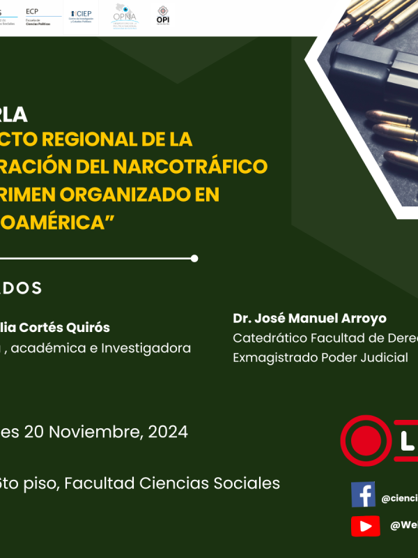 Charla “Impacto regional de la penetración del narcotráfico y el crimen organizado en Centroamérica”.